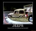 Click image for larger version

Name:	jeeps-jeep-mall-crawler-demotivational-poster-1206627442.jpg
Views:	64
Size:	60.8 KB
ID:	70877